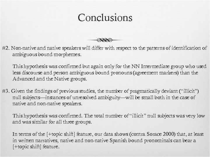 Conclusions #2. Non-native and native speakers will differ with respect to the patterns of