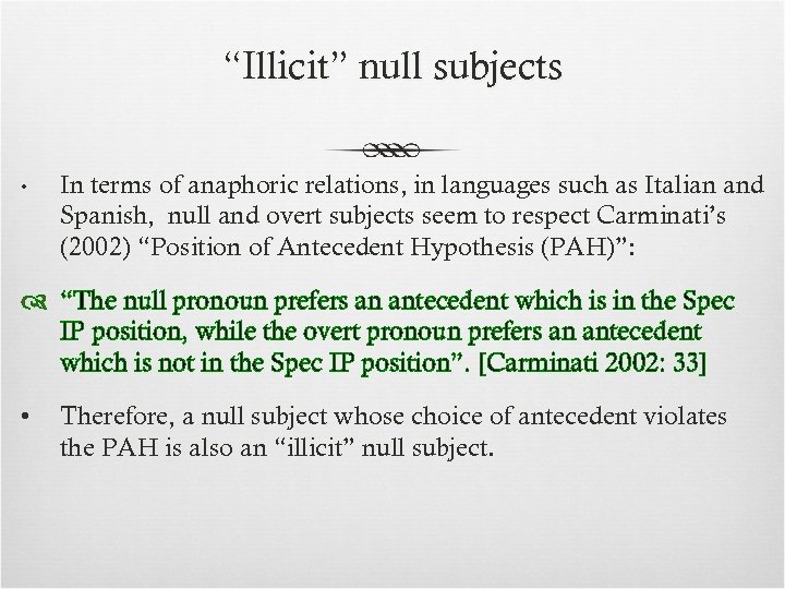 “Illicit” null subjects • In terms of anaphoric relations, in languages such as Italian