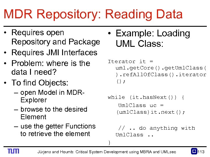 MDR Repository: Reading Data • Requires open • Example: Loading Repository and Package UML