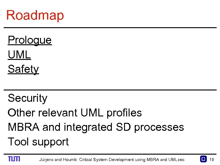 Roadmap Prologue UML Safety Security Other relevant UML profiles MBRA and integrated SD processes