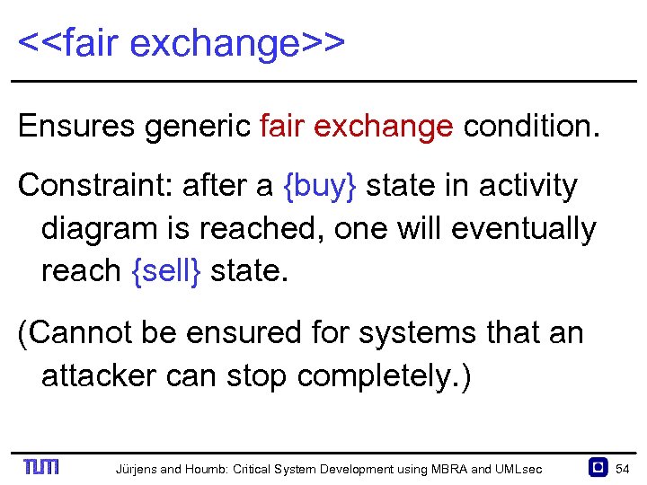 <<fair exchange>> Ensures generic fair exchange condition. Constraint: after a {buy} state in activity