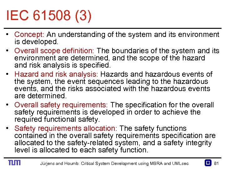 IEC 61508 (3) • Concept: An understanding of the system and its environment is