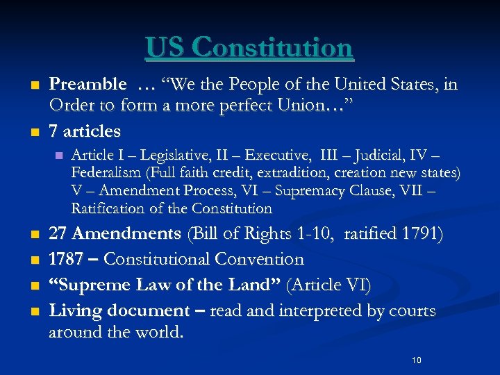 US Constitution n n Preamble … “We the People of the United States, in
