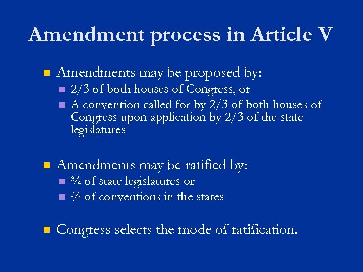 Amendment process in Article V n Amendments may be proposed by: n n n