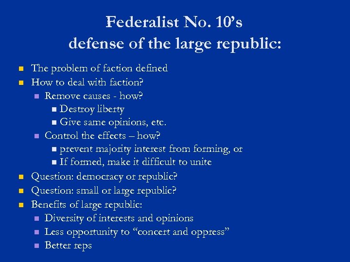 Federalist No. 10’s defense of the large republic: n n n The problem of