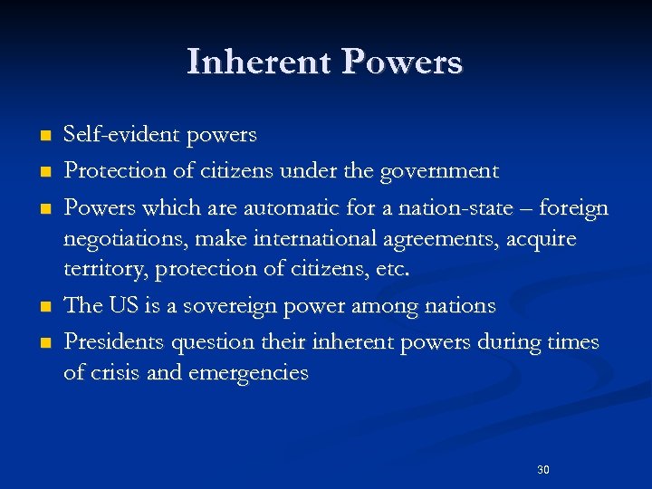 Inherent Powers n n n Self-evident powers Protection of citizens under the government Powers