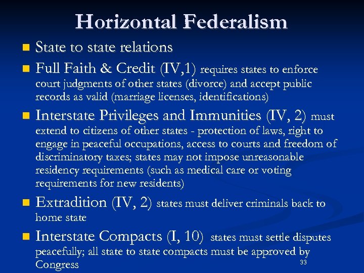 Horizontal Federalism State to state relations n Full Faith & Credit (IV, 1) requires