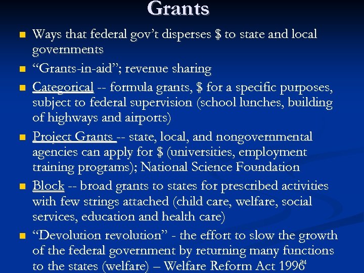 Grants n n n Ways that federal gov’t disperses $ to state and local
