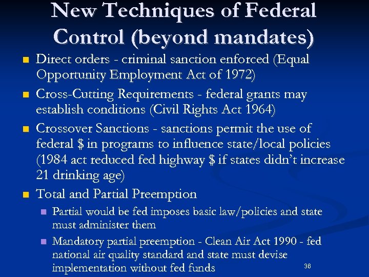 New Techniques of Federal Control (beyond mandates) n n Direct orders - criminal sanction