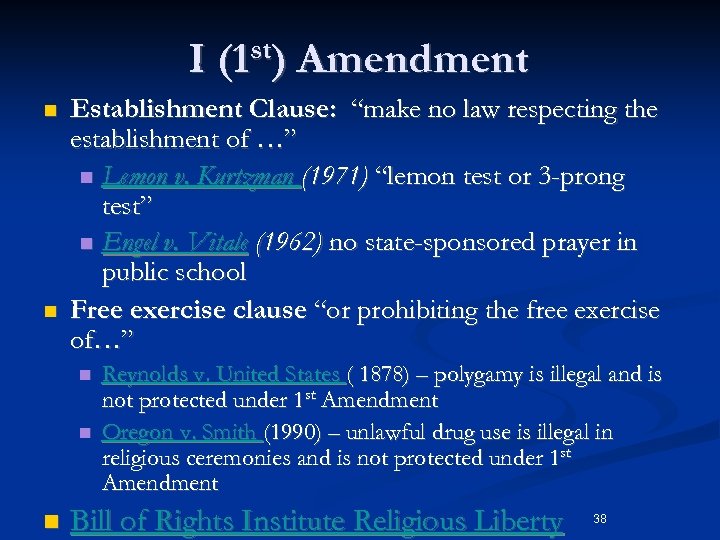 I (1 st) Amendment n n Establishment Clause: “make no law respecting the establishment