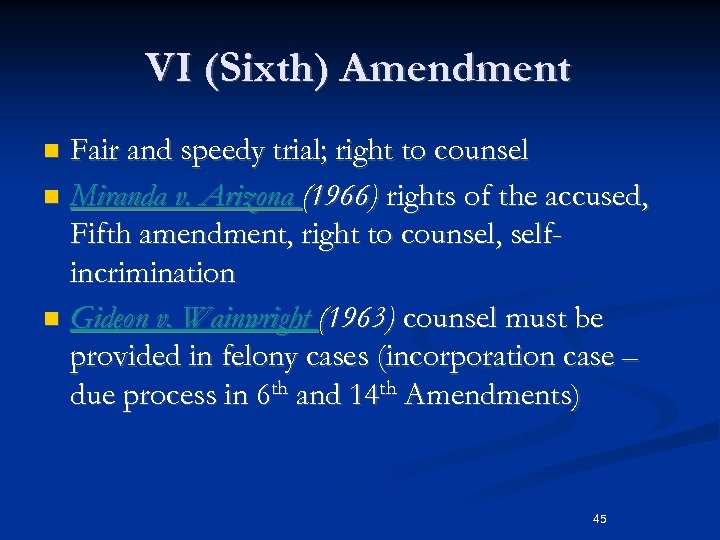 VI (Sixth) Amendment Fair and speedy trial; right to counsel n Miranda v. Arizona