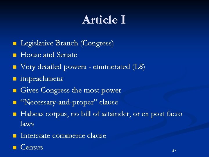Article I n n n n n Legislative Branch (Congress) House and Senate Very