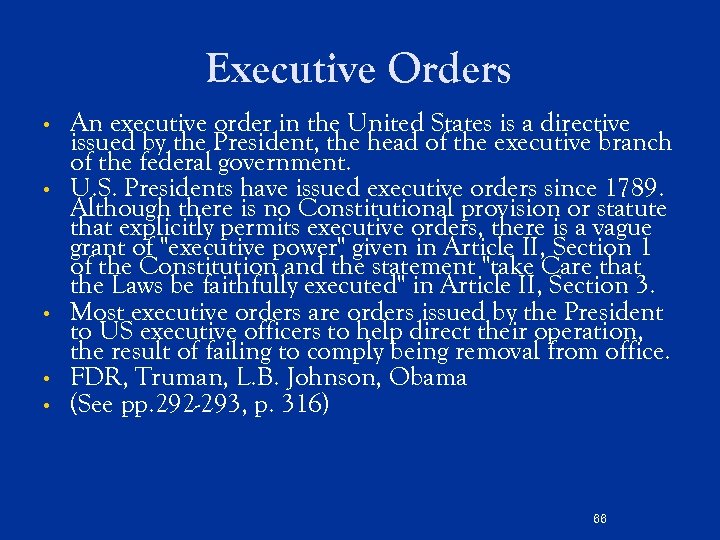 Executive Orders • • • An executive order in the United States is a
