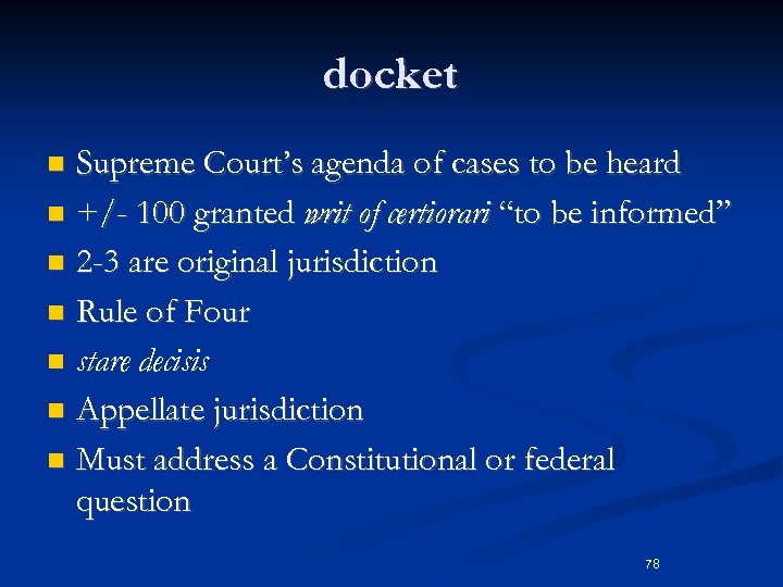 docket Supreme Court’s agenda of cases to be heard n +/- 100 granted writ