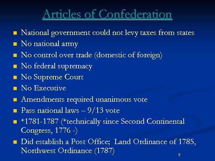 Articles of Confederation n n National government could not levy taxes from states No