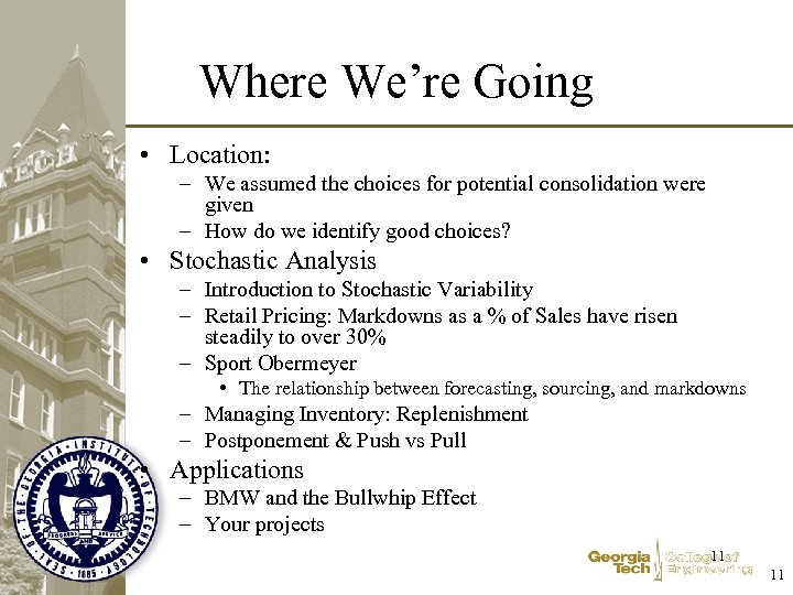 Where We’re Going • Location: – We assumed the choices for potential consolidation were