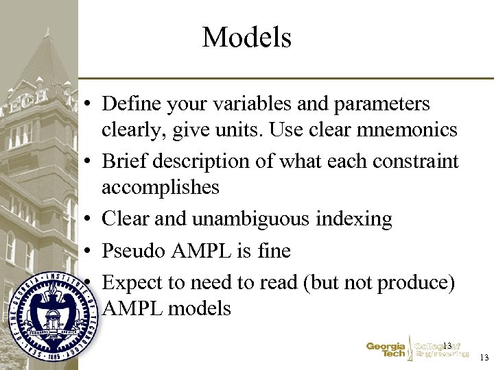 Models • Define your variables and parameters clearly, give units. Use clear mnemonics •