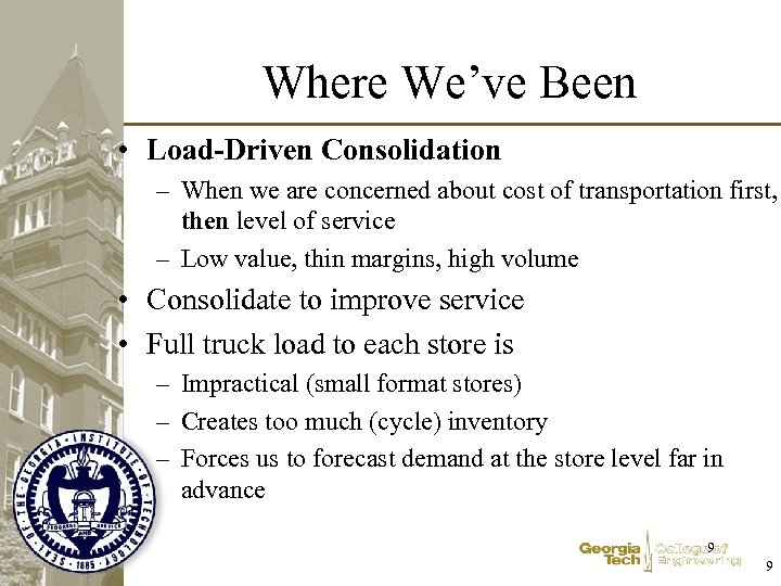 Where We’ve Been • Load-Driven Consolidation – When we are concerned about cost of