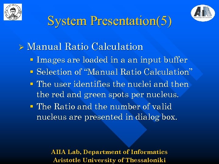 System Presentation(5) Ø Manual Ratio Calculation § Images are loaded in a an input