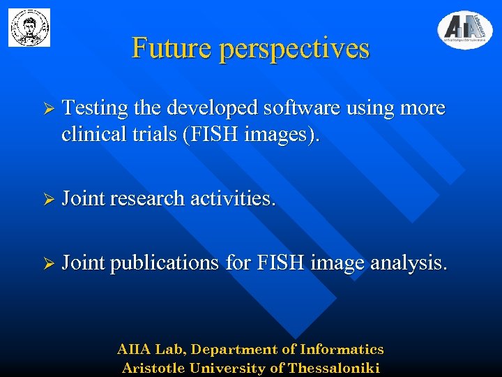 Future perspectives Ø Testing the developed software using more clinical trials (FISH images). Ø