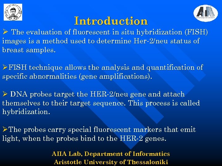 Introduction Ø The evaluation of fluorescent in situ hybridization (FISH) images is a method