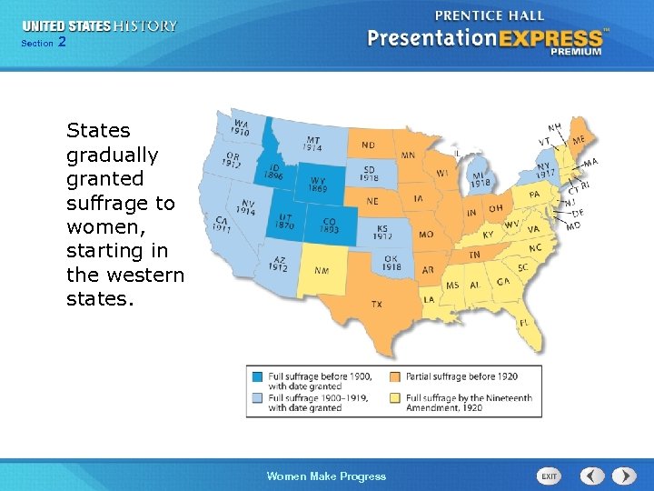 Section 2 States gradually granted suffrage to women, starting in the western states. Women
