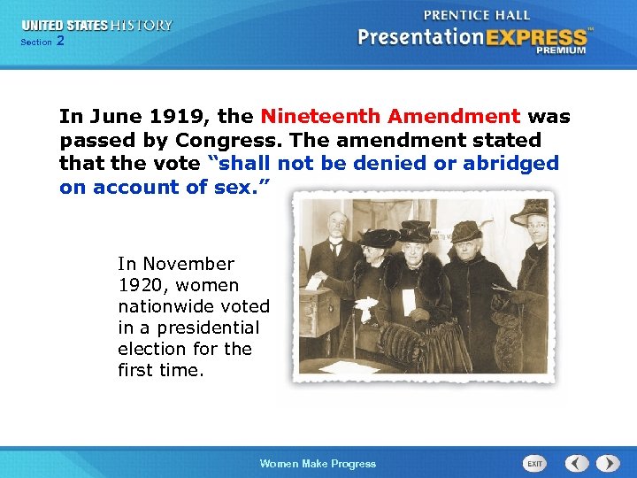 Section 2 In June 1919, the Nineteenth Amendment was passed by Congress. The amendment