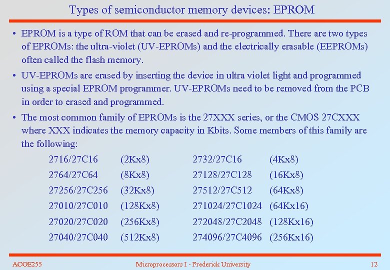 Types of semiconductor memory devices: EPROM • EPROM is a type of ROM that