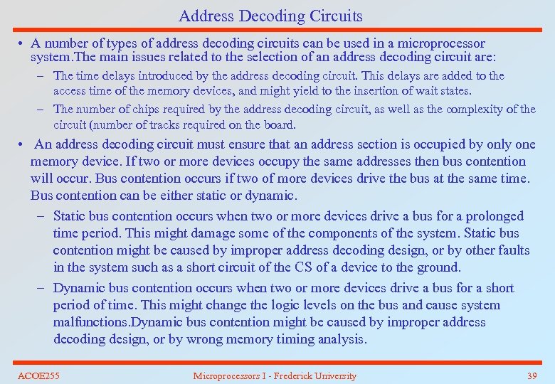 Address Decoding Circuits • A number of types of address decoding circuits can be