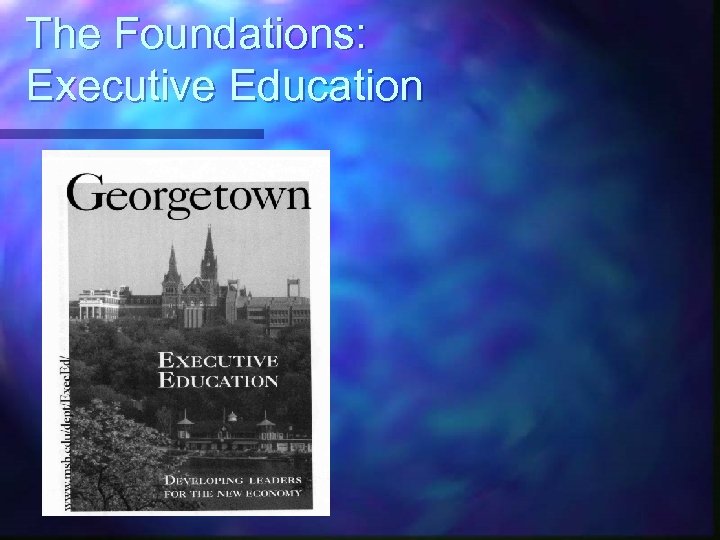 The Foundations: Executive Education 