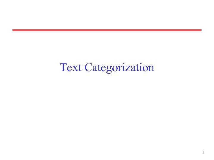 Text Categorization 1 