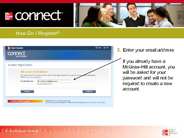 How Do I Register? 3. Enter your email address If you already have a