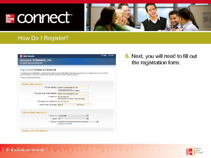 How Do I Register? 6. Next, you will need to fill out the registration