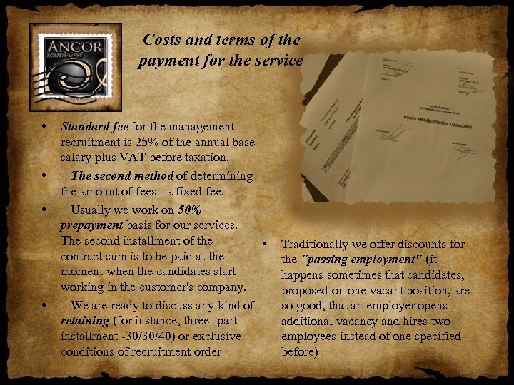 Costs and terms of the payment for the service • • Standard fee for