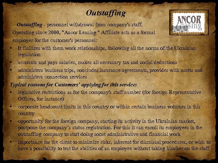 Outstaffing - personnel withdrawal from company's staff. Operating since 2000, 