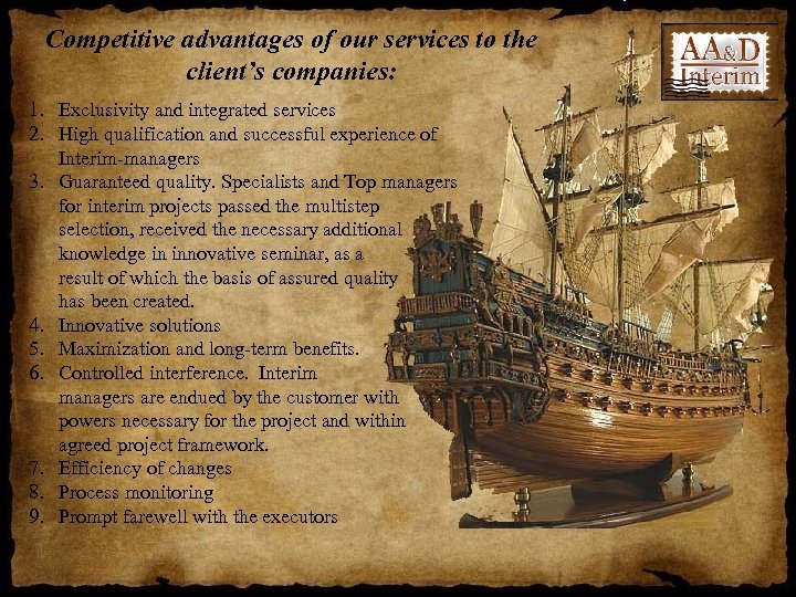 Competitive advantages of our services to the client’s companies: 1. Exclusivity and integrated services