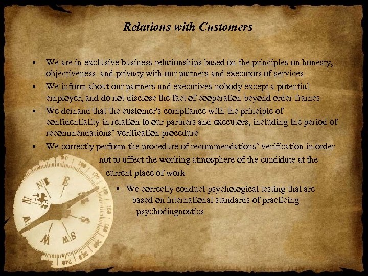 Relations with Customers • We are in exclusive business relationships based on the principles