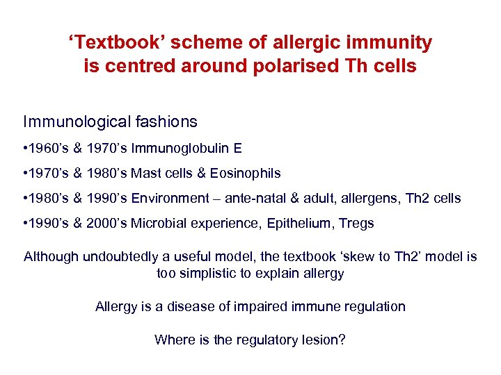 ‘Textbook’ scheme of allergic immunity is centred around polarised Th cells Immunological fashions •