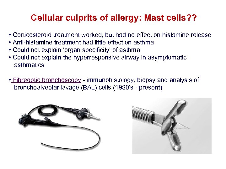Cellular culprits of allergy: Mast cells? ? • Corticosteroid treatment worked, but had no