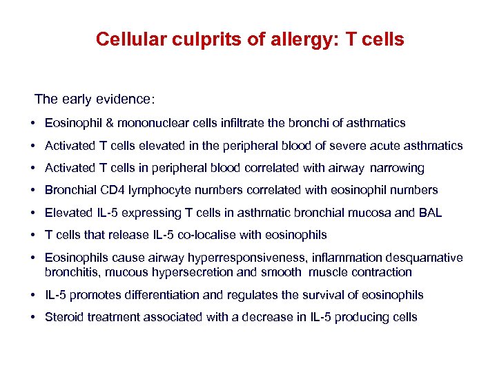 Cellular culprits of allergy: T cells The early evidence: • Eosinophil & mononuclear cells