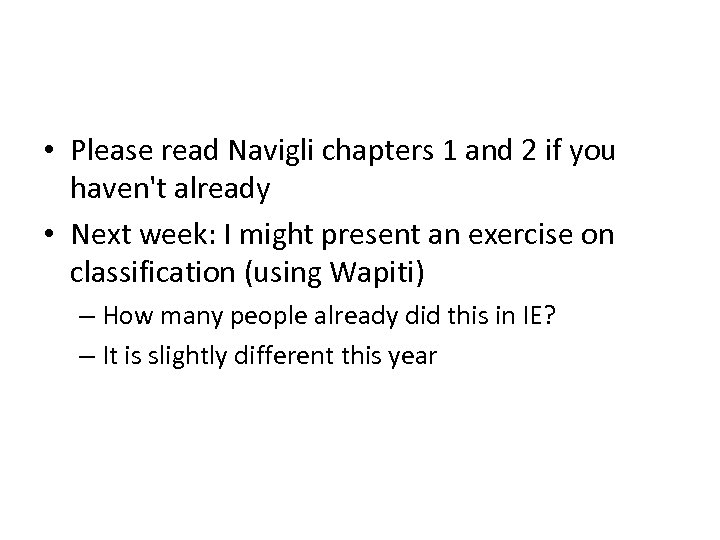  • Please read Navigli chapters 1 and 2 if you haven't already •