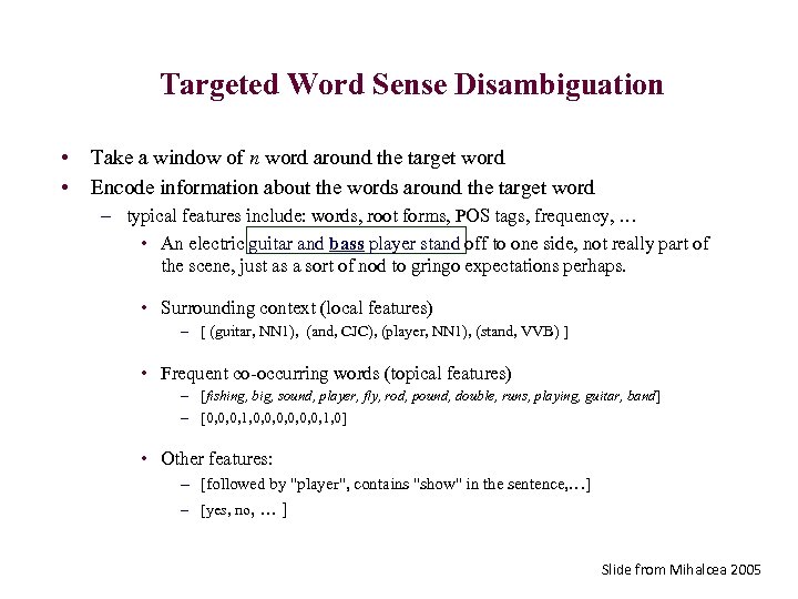 Targeted Word Sense Disambiguation • • Take a window of n word around the