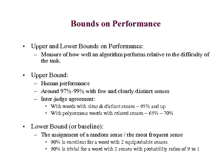 Bounds on Performance • Upper and Lower Bounds on Performance: – Measure of how