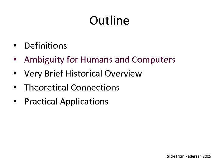 Outline • • • Definitions Ambiguity for Humans and Computers Very Brief Historical Overview