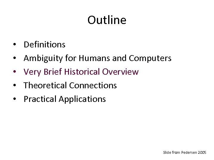 Outline • • • Definitions Ambiguity for Humans and Computers Very Brief Historical Overview