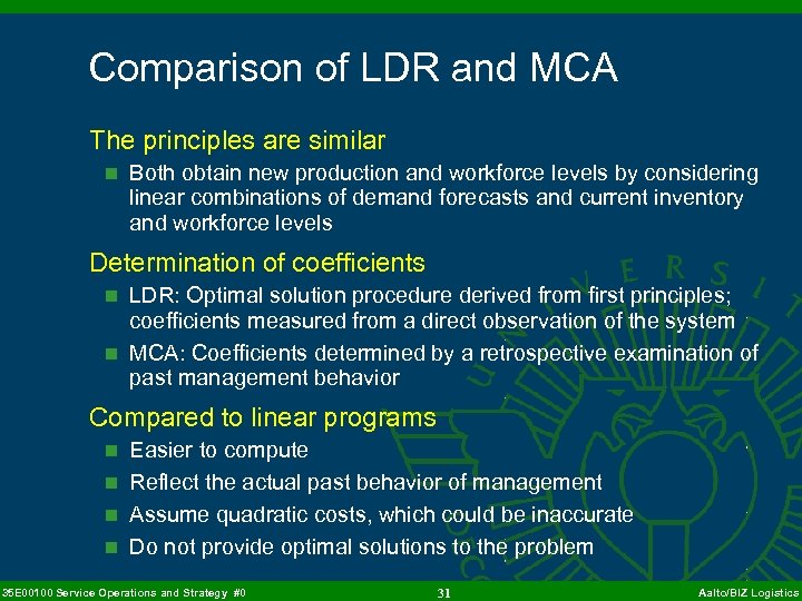 Comparison of LDR and MCA The principles are similar n Both obtain new production