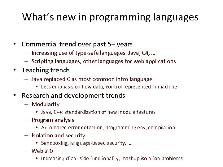 What’s new in programming languages • Commercial trend over past 5+ years – Increasing