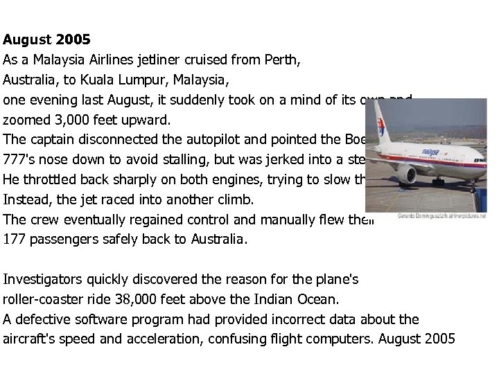 August 2005 As a Malaysia Airlines jetliner cruised from Perth, Australia, to Kuala Lumpur,