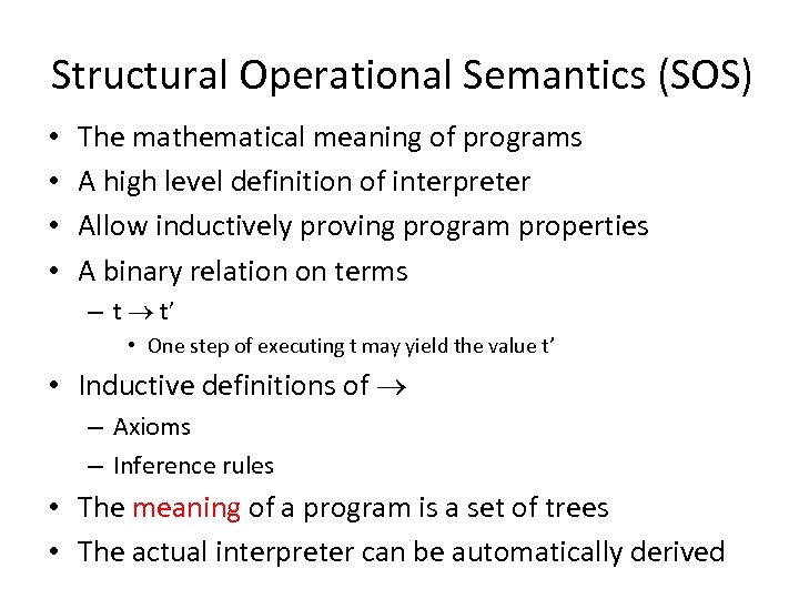 Structural Operational Semantics (SOS) • • The mathematical meaning of programs A high level