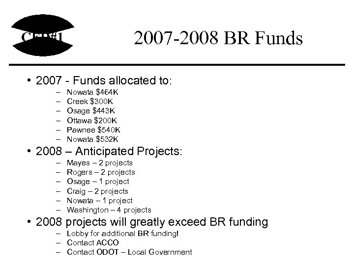 2007 -2008 BR Funds CED#1 • 2007 - Funds allocated to: – – –